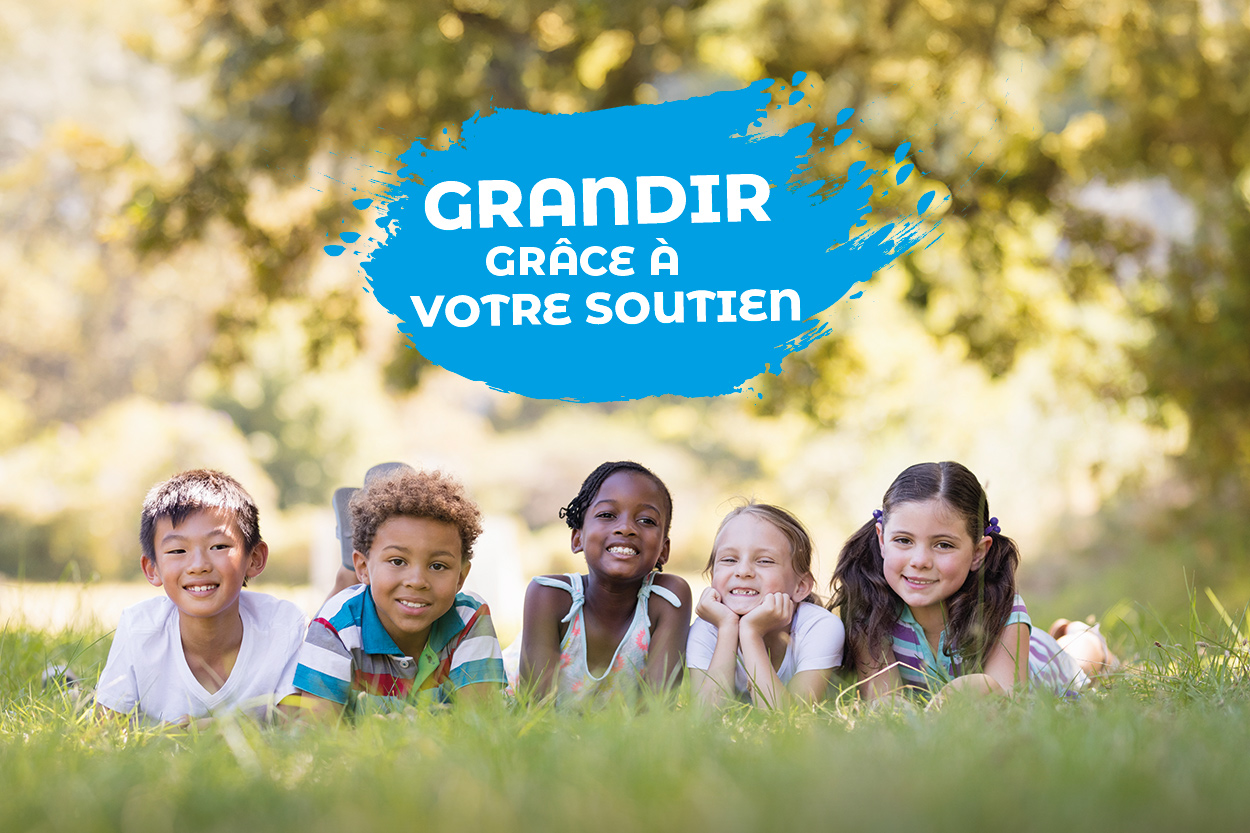 Grandir grâce à votre soutien